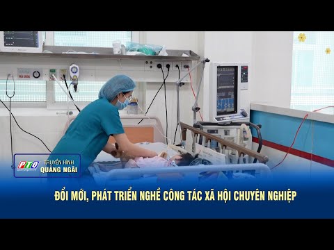 Đổi mới, phát triển nghề công tác xã hội chuyên nghiệp